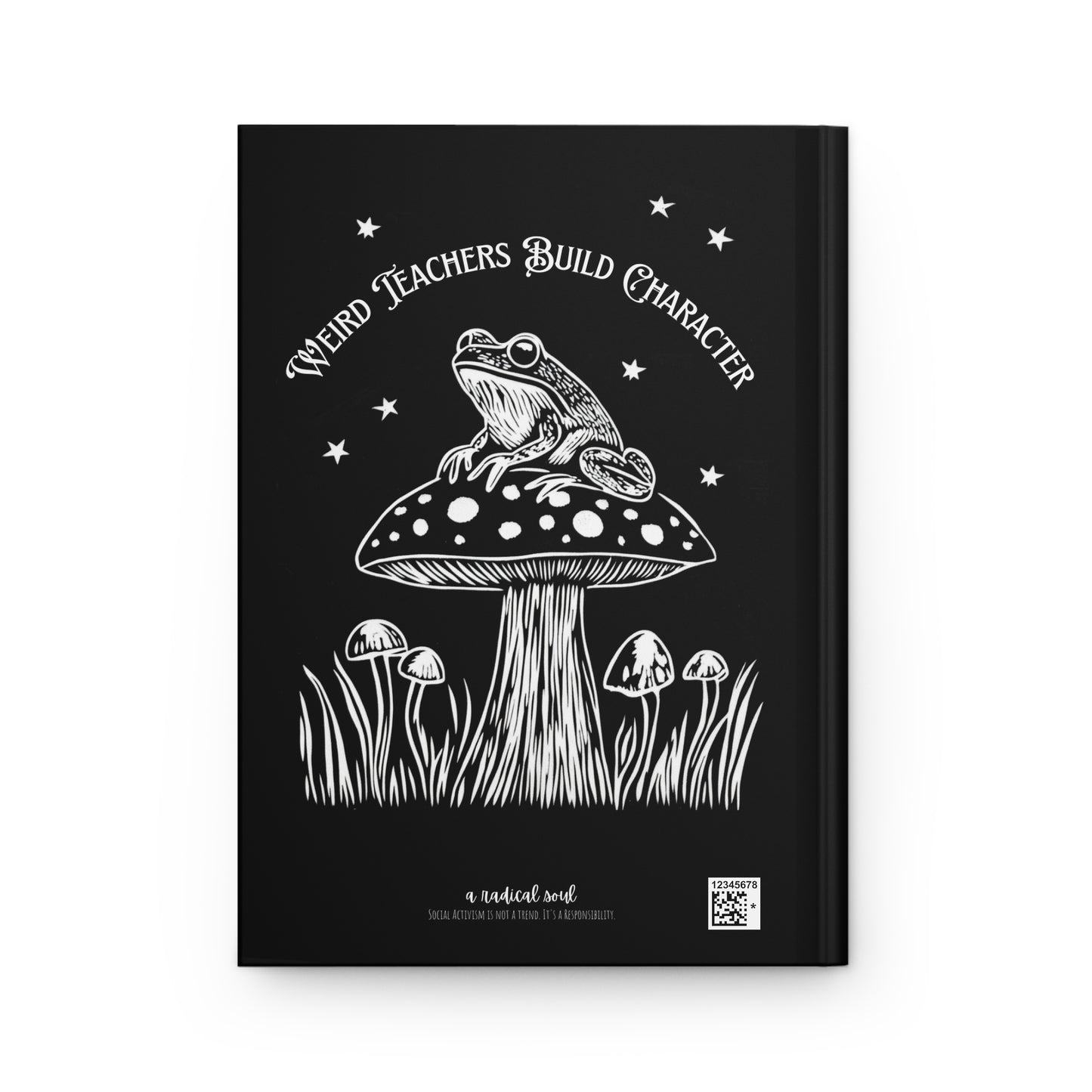 Weird Teachers Build Character Frog Theme Hardcover Notebook