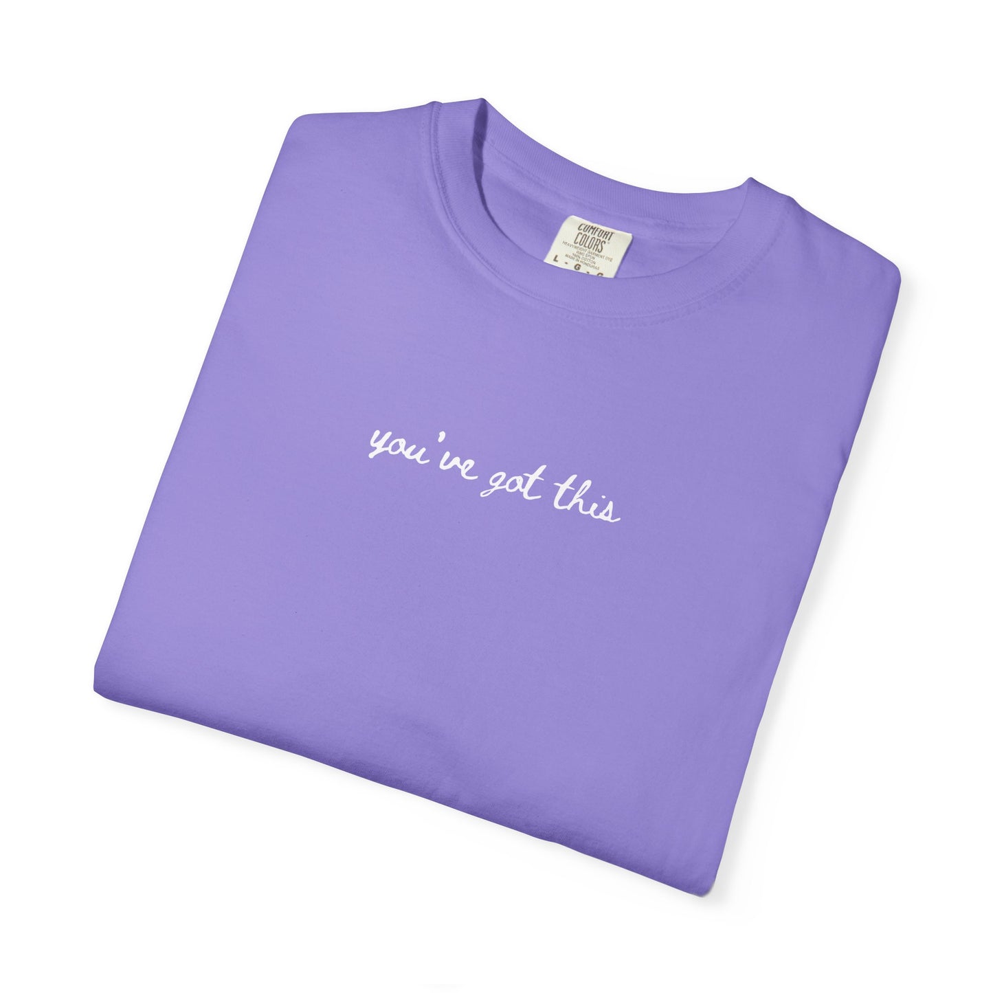 Motivational "You’ve Got This" T-Shirt, Casual Inspirational Tee, Front and Back Design