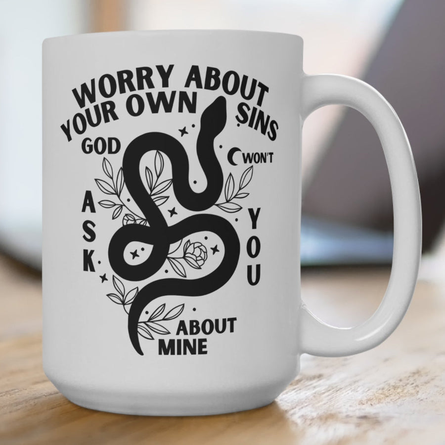 Worry About Your Own Sins Cheeky Fun 15 oz Mug