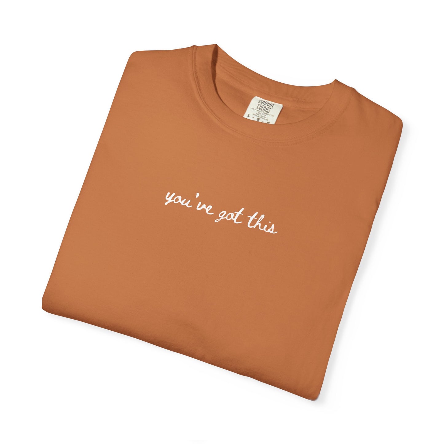 Motivational "You’ve Got This" T-Shirt, Casual Inspirational Tee, Front and Back Design
