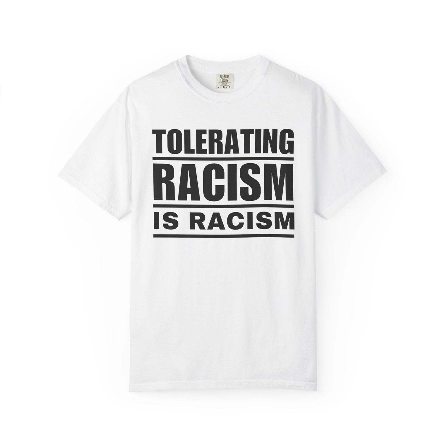 Tolerating Racism is Racism Unisex Statement T-Shirt