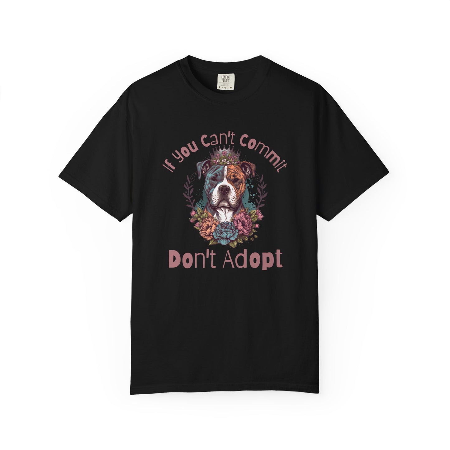 If You Can't Commit, Don't Adopt Floral Dog Lover T-Shirt