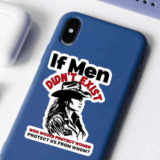 Feminist If Men Didn’t Exist Cowgirl Kiss-Cut Sticker, Women's Rights Female Empowerment