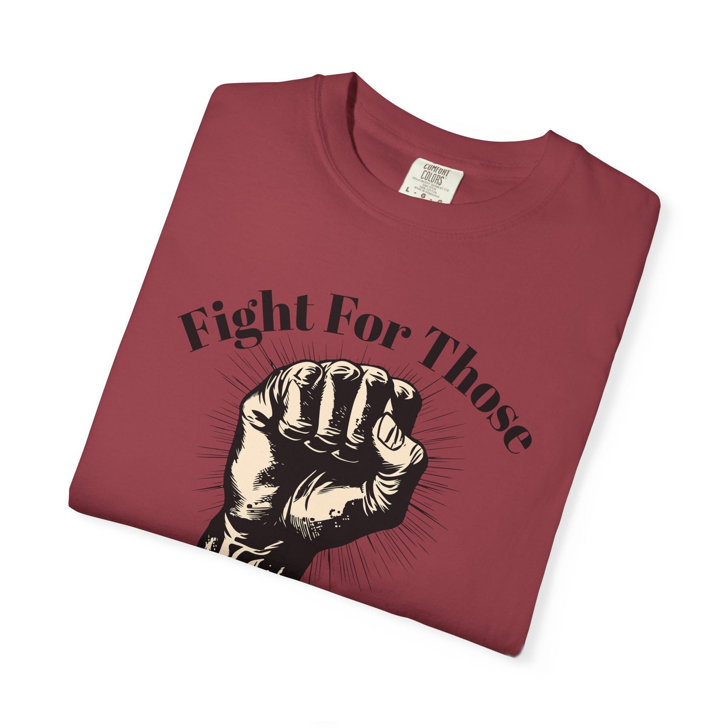 Fight For Those Without Your Privilege Raised Fist Social Justice Tee