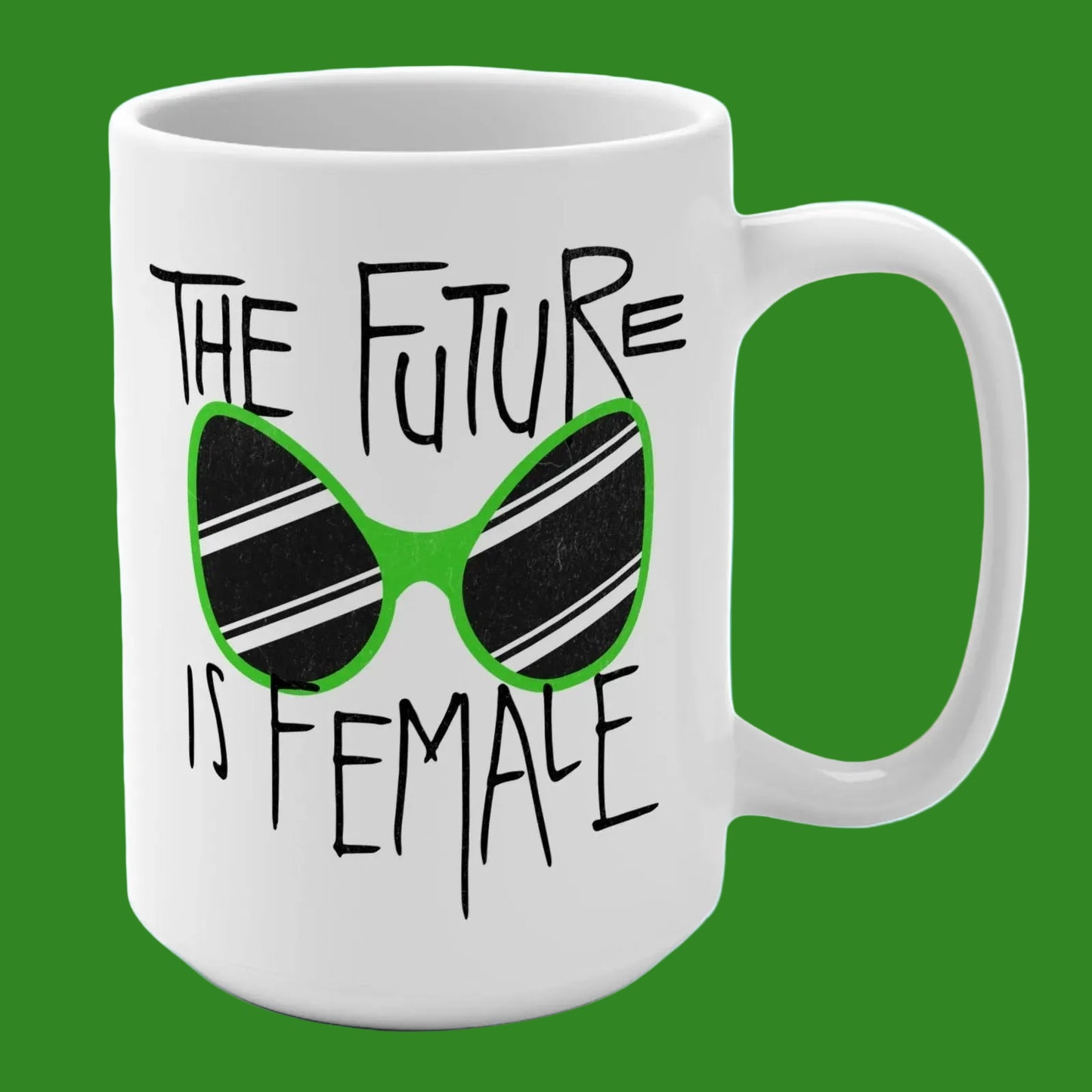 The Future is Female 15 oz Women's Rights Coffee Mug