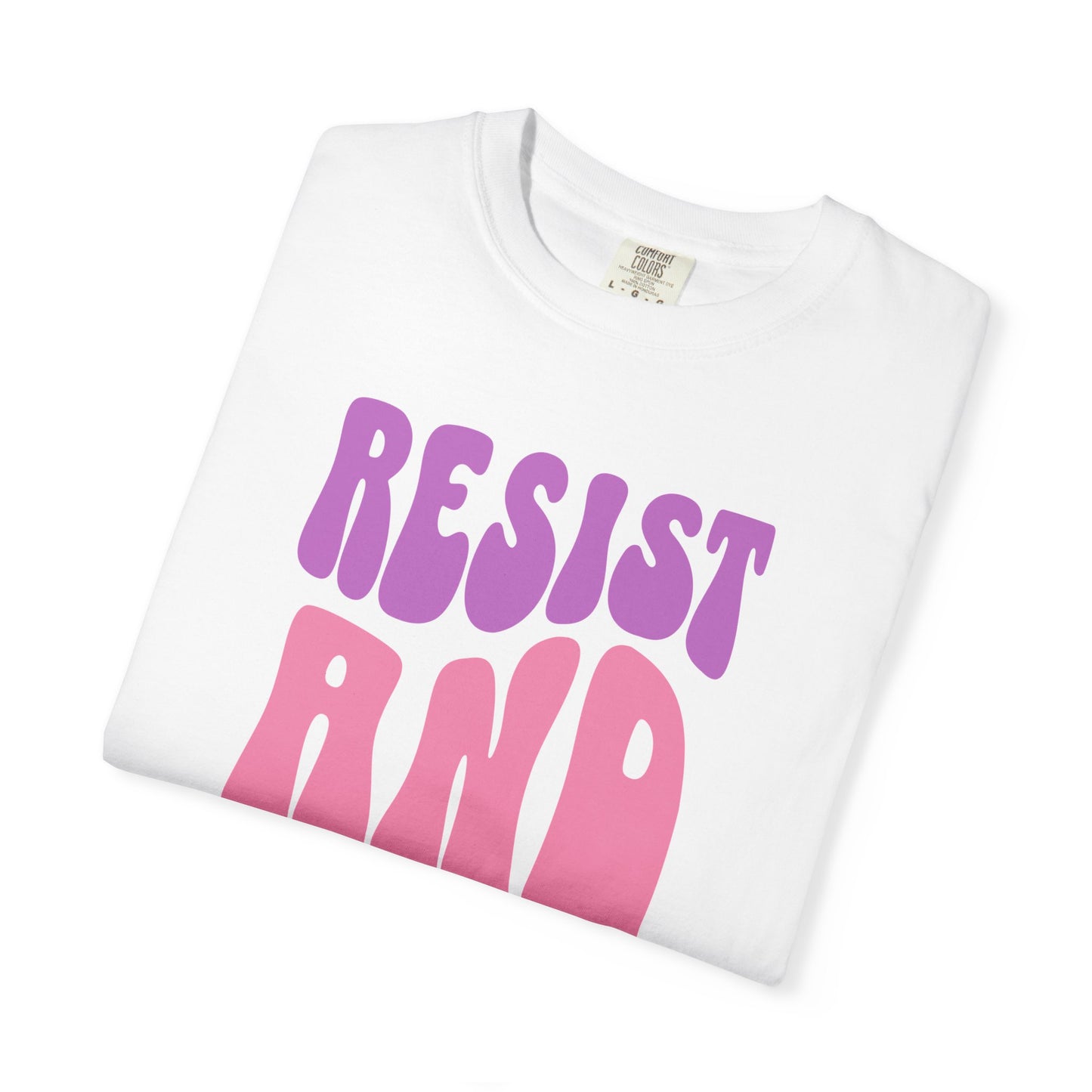 Resist and Persist Feminist Quote Comfort Colors T-shirt
