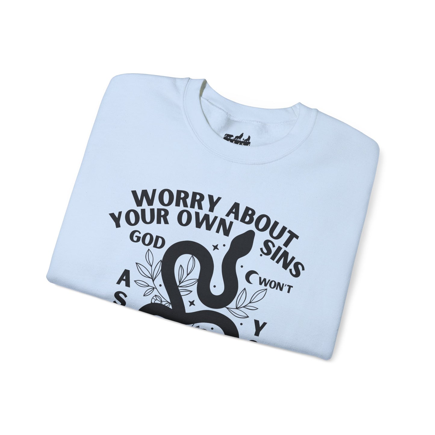 Worry About Your Own Sins Sweatshirt