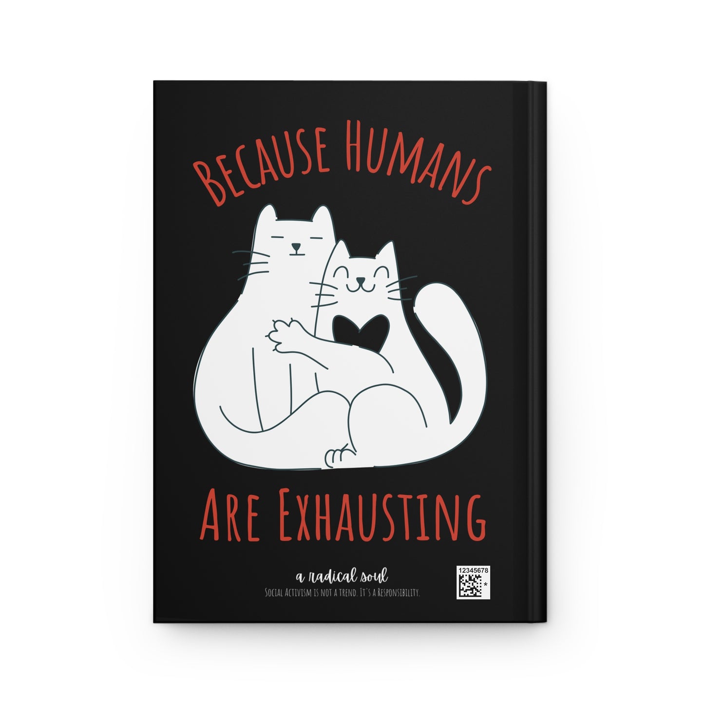Funny Cat Notebook Because Humans Are Exhausting White Red Cats Hugging Hardcover Journal
