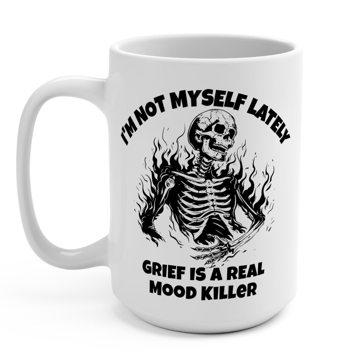 I'm Not Myself Lately Grief Awareness Dark Humor 15 oz Coffee Mug