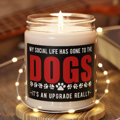 My Social Life Has Gone to the Dogs 9 oz Scented Soy Candle