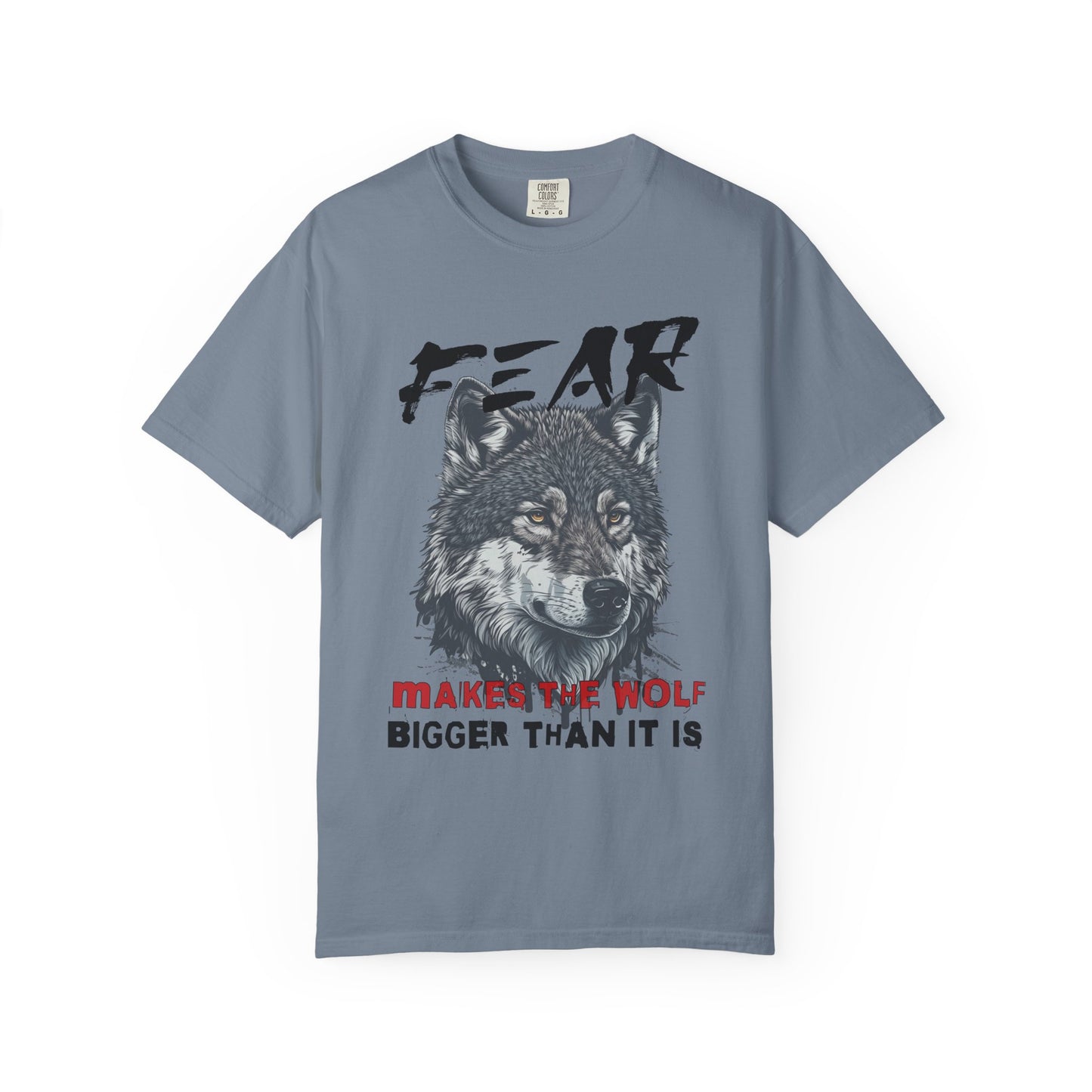 Fear Makes the Wolf Bigger Than It Is Empowerment Graphic T-Shirt