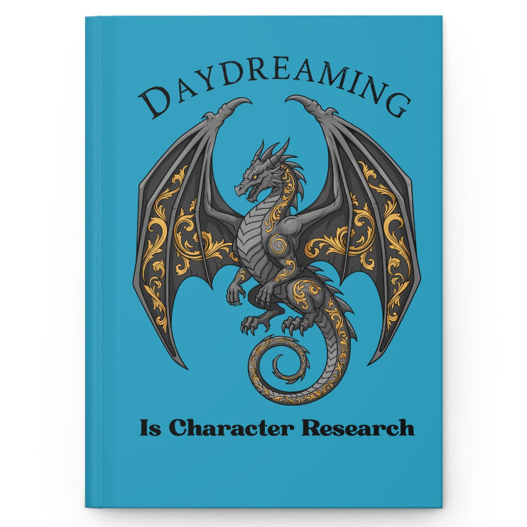 Daydreaming Is Character Research Hardcover Journal — Dragon Fantasy Writing Notebook
