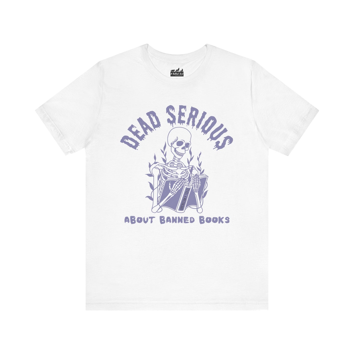Dead Serious About Banned Books Halloween Bella Canvas T-Shirt