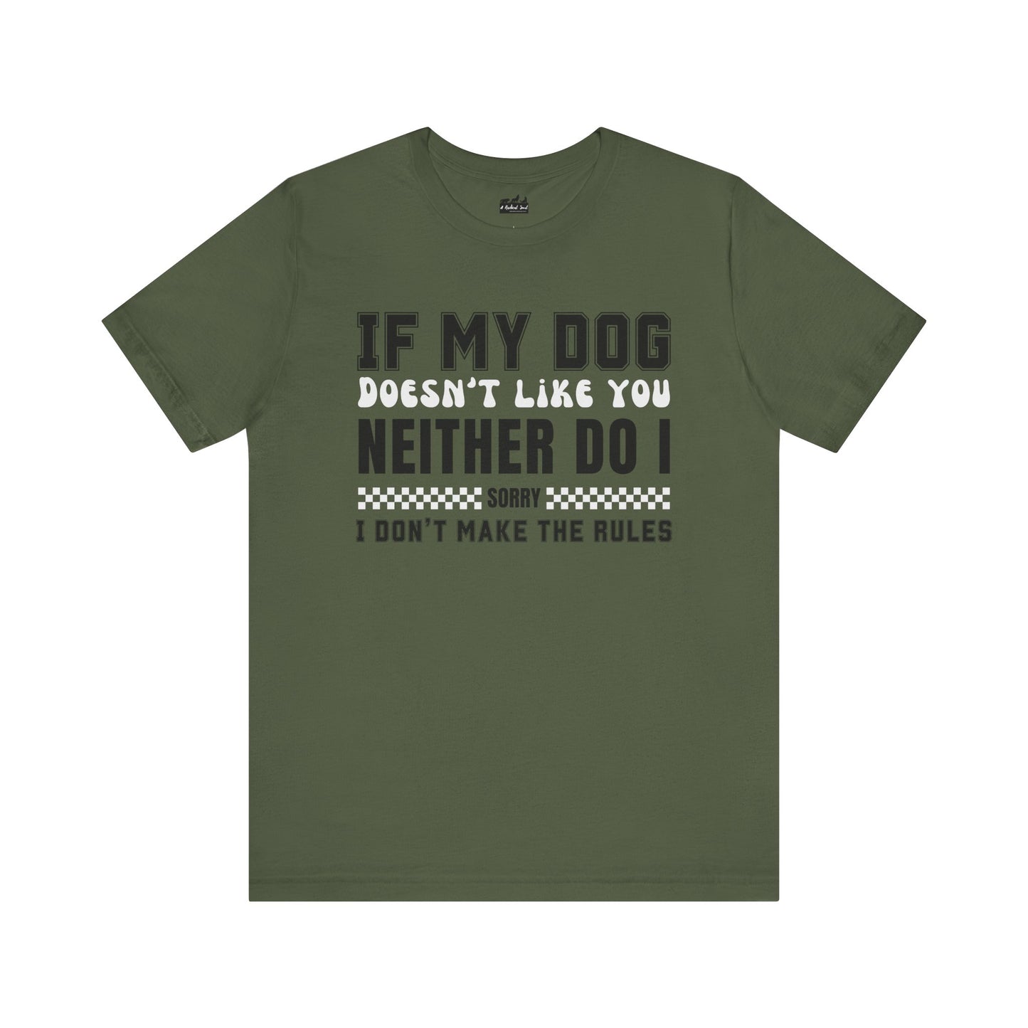 If My Dog Doesn't Like You Humorous Dog Lover Tee