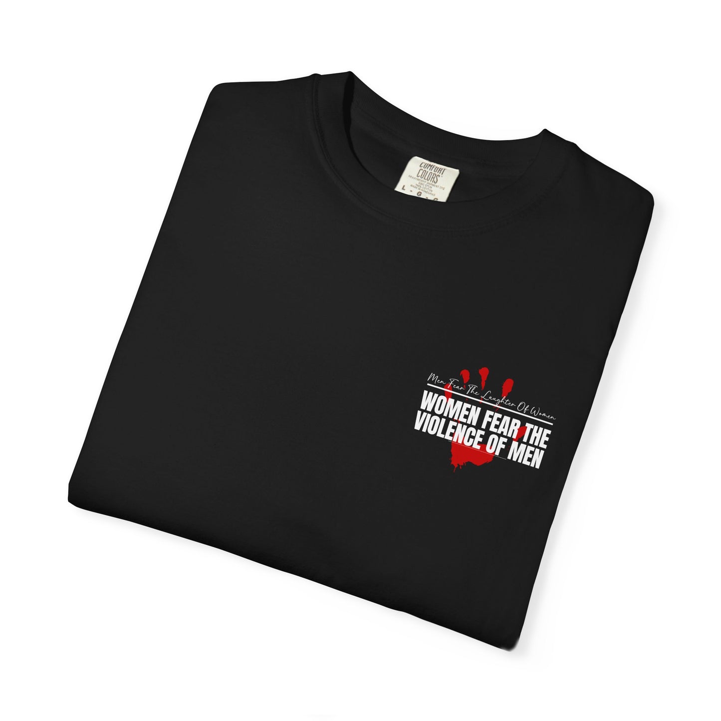 Women Fear The Violence of Men, Silent No More Comfort Colors T-Shirt