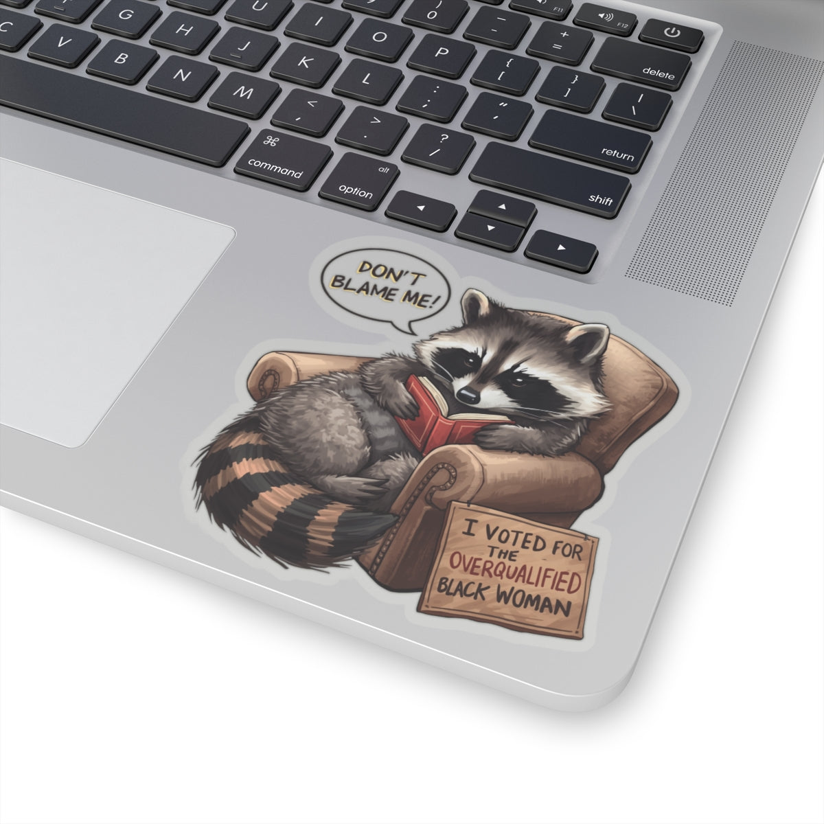 Raccoon Reading Political Anti-Trump Kiss-Cut Sticker, Democrat Feminist Anti Trump Decal, Leftist Meme Art for Laptop, Tumbler, Phone Case