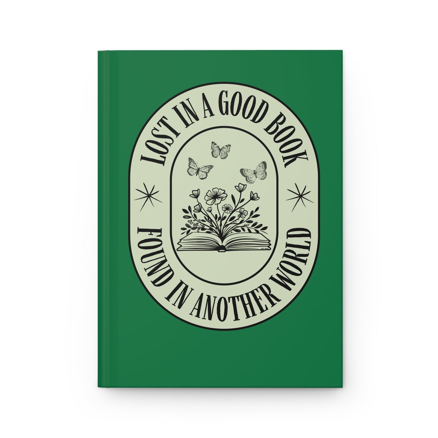 Lost in a Good Book, Found in Another World Book Lover Hardcover Notebook