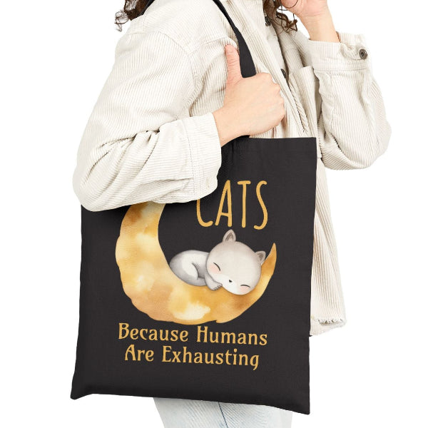 Cats. Because Humans Are Exhausting Canvas Tote Bag
