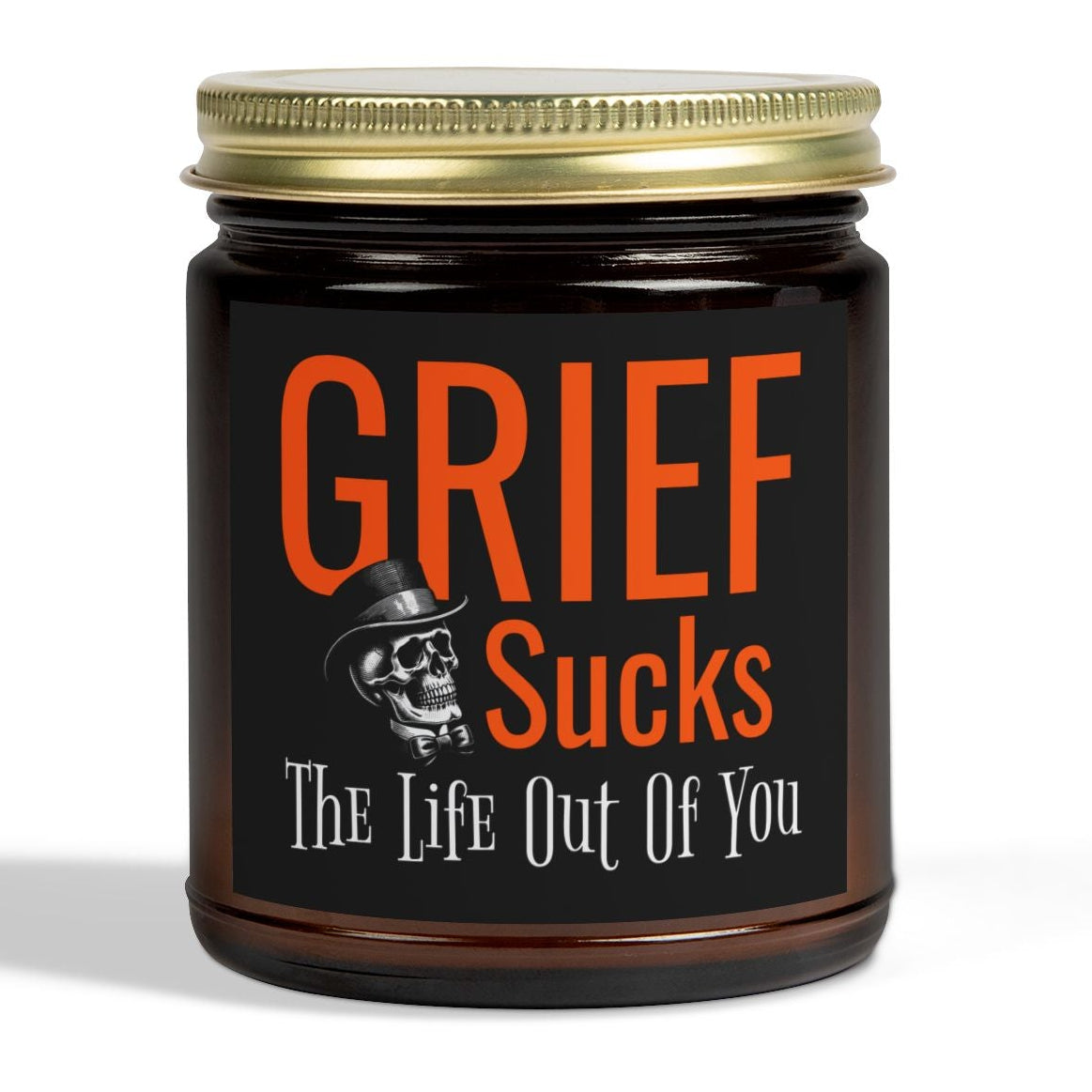 Grief Sucks The Life Out of You Skull in Tophat Scented 9 oz Candle