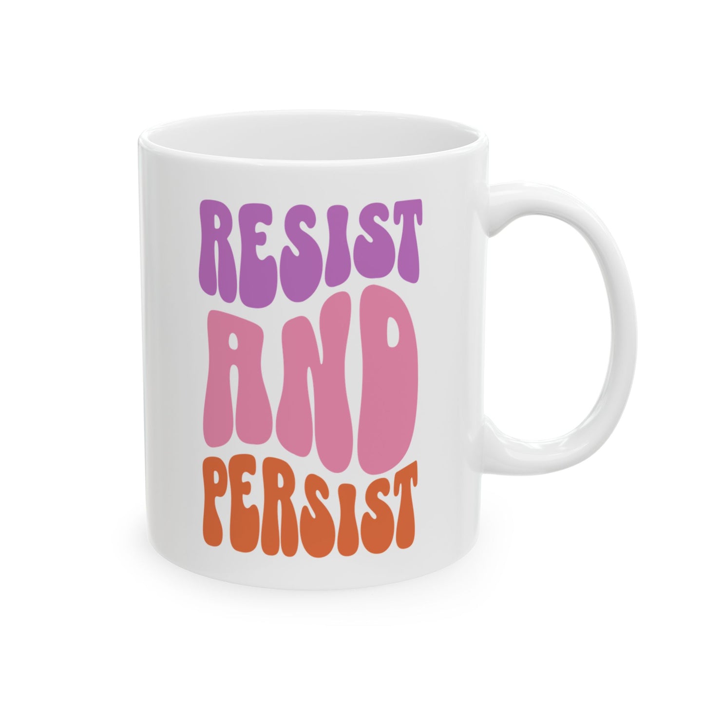 Resist and Persist Feminist Ceramic Coffee Mug