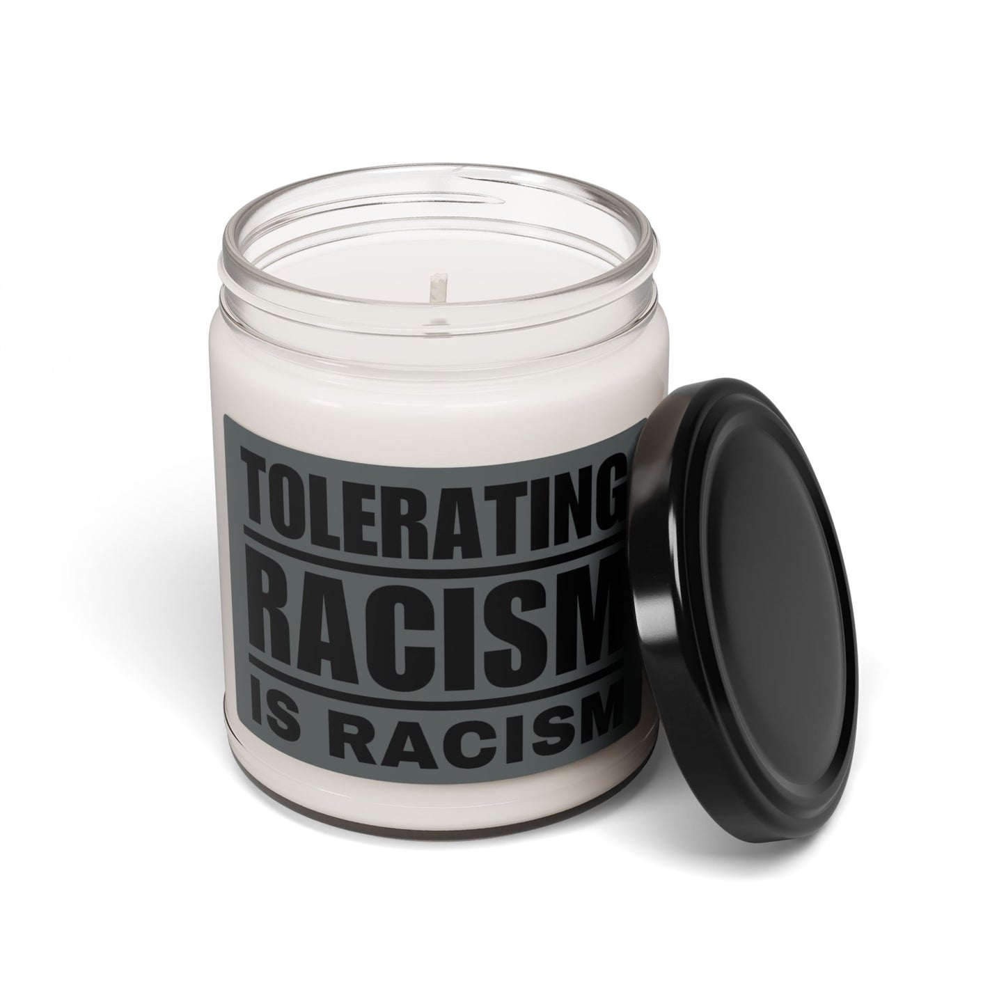 Tolerating Racism is Racism Scented Soy Candle