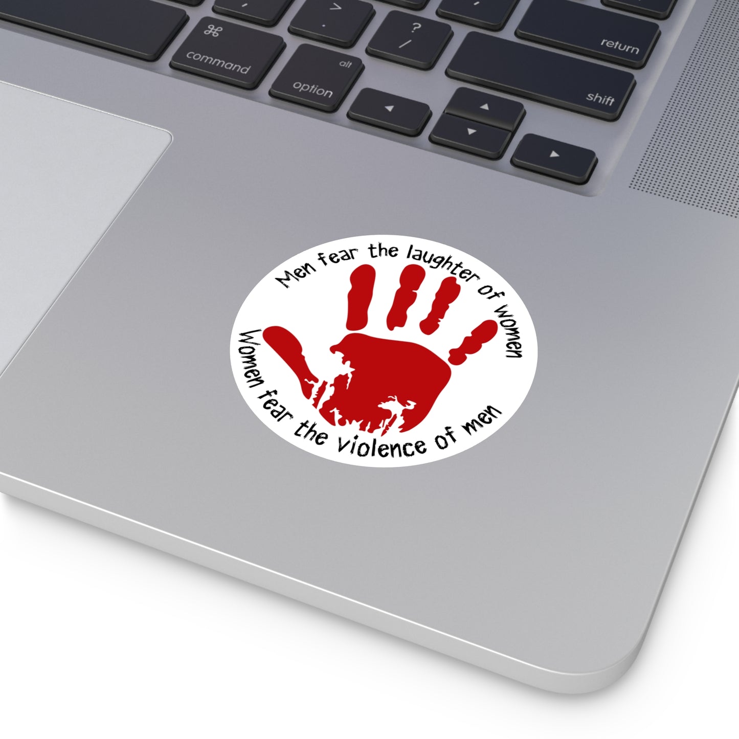 Round Vinyl Sticker — "Men fear the laughter of women, Women fear the violence of men" Red Handprint DV Awareness Sticker