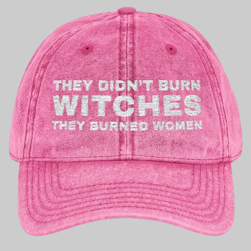 They Didn't Burn Witches Female Empowerment Embroidered Vintage Cap