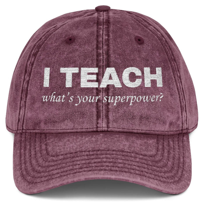 I Teach, What's Your Superpower Personalized Teacher Gift Embroidered Vintage Cap