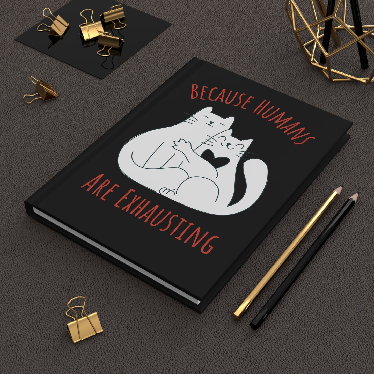 Funny Cat Notebook Because Humans Are Exhausting White Red Cats Hugging Hardcover Journal