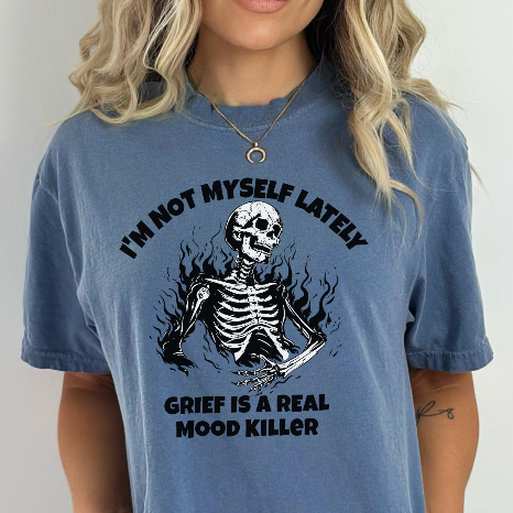 I'm Not Myself Lately. Grief Dark Humor Tee