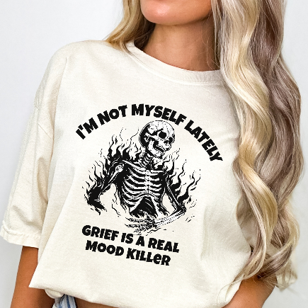 I'm Not Myself Lately. Grief Dark Humor Tee
