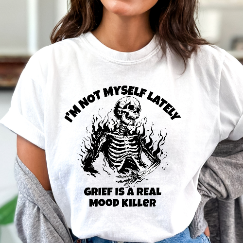 I'm Not Myself Lately. Grief Dark Humor Tee