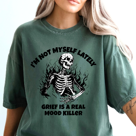 I'm Not Myself Lately. Grief Dark Humor Tee