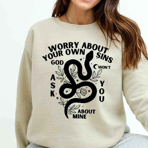 Worry About Your Own Sins Sweatshirt