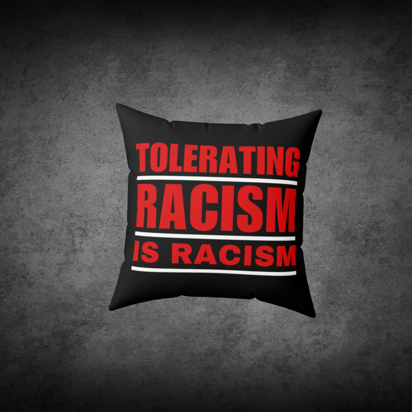 Tolerating Racism is Racism Bold Faux Suede Pillow with Social Justice Message