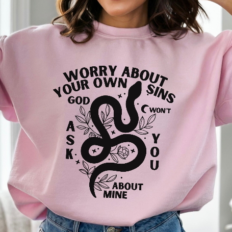 Worry About Your Own Sins Sweatshirt