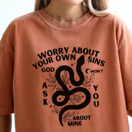 Worry About Your Own Sins Spiritual No Judgement Tee