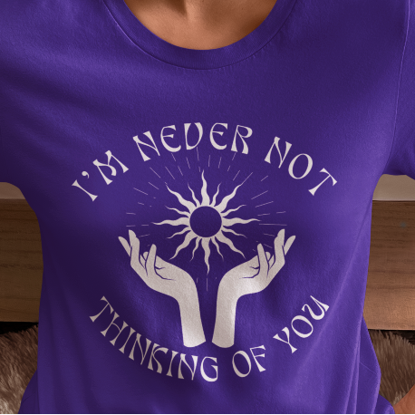 I'm Never Not Thinking of You Grief Bella Canvas T-Shirt