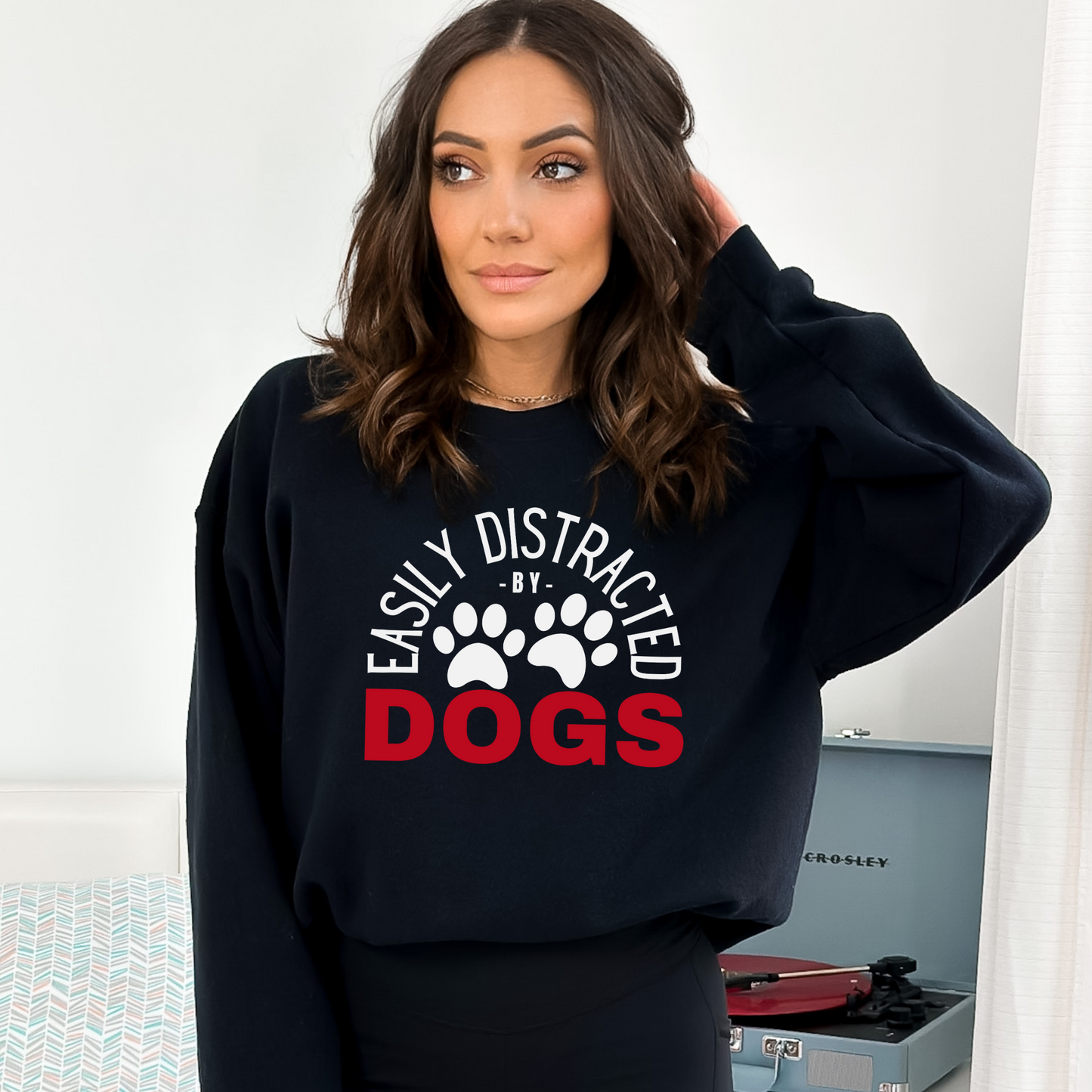 Easily Distracted by Dogs Sweatshirt
