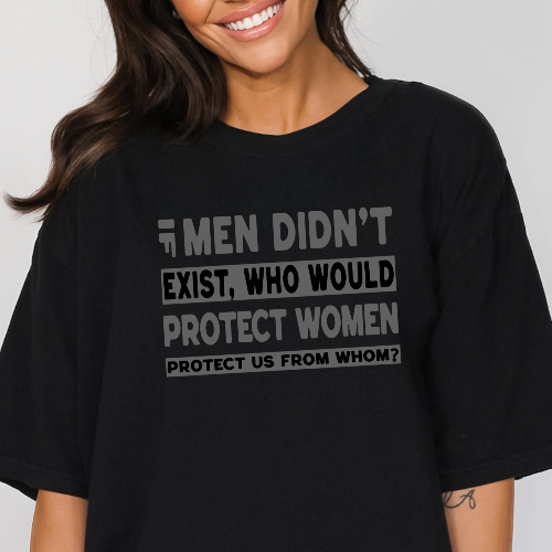 If Men Didn't Exist Feminist Comfort Colors T-Shirt