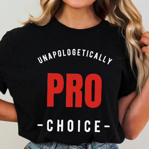 Unapologetically Pro-Choice Comfort Colors T-Shirt
