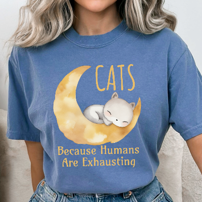 Cats. Because Humans Are Exhausting Comfort Colors T-Shirt