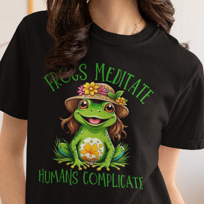 Frogs Meditate Humans Complicate T-Shirt