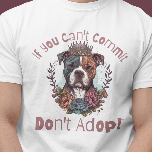 If You Can't Commit, Don't Adopt Floral Dog Lover Comfort Colors T-Shirt