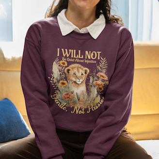 Gentle, Not Passive Social Justice Lion Cub Sweatshirt