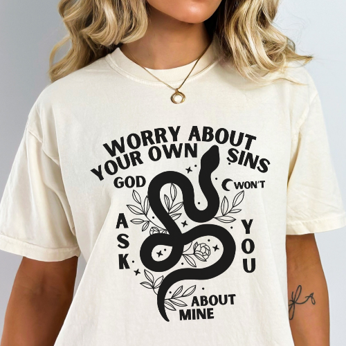 Worry About Your Own Sins Spiritual No Judgement Tee