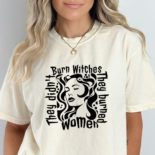 They Didn't Burn Witches Feminist T-Shirt