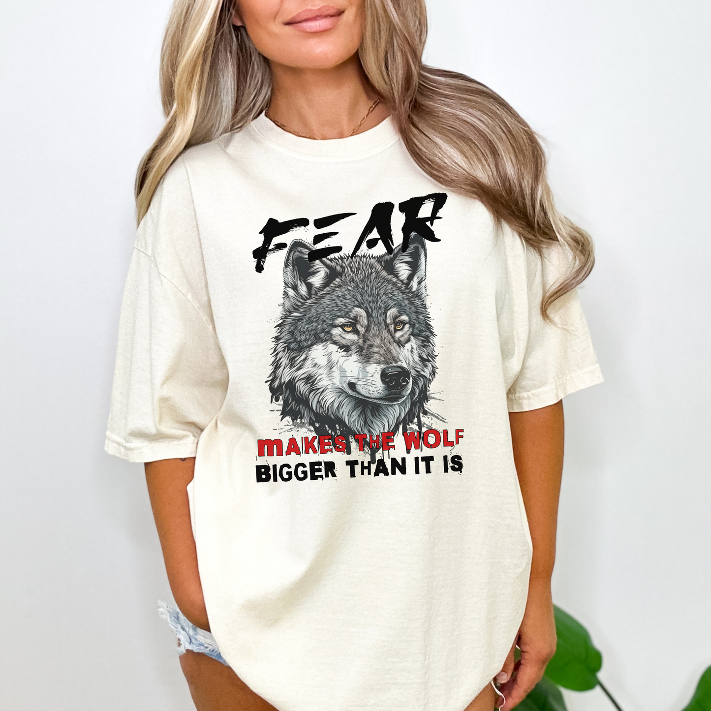 Fear Makes the Wolf Bigger Than It Is Empowerment Graphic T-Shirt