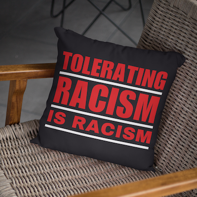 Tolerating Racism is Racism Bold Faux Suede Pillow with Social Justice Message