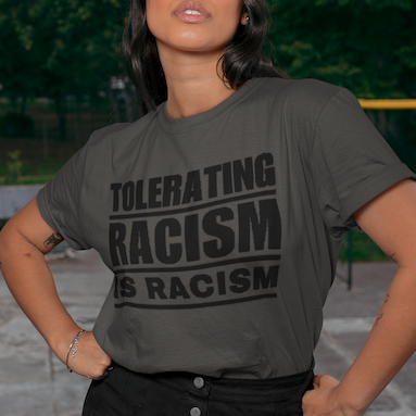 Tolerating Racism is Racism Unisex Statement T-Shirt